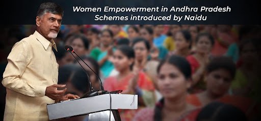 Women Empowerment in Andhra Pradesh: Schemes Introduced by Naidu